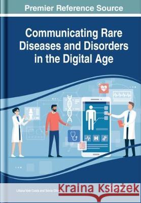 Communicating Rare Diseases and Disorders in the Digital Age Liliana Vale Costa Sonia Oliveira  9781799820888