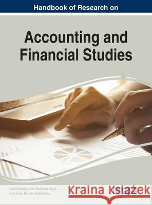 Handbook of Research on Accounting and Financial Studies Luís Farinha, Ana Baltazar Cruz, João Renato Sebastião 9781799821366 Eurospan (JL)