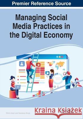 Managing Social Media Practices in the Digital Economy  9781799821861 IGI Global