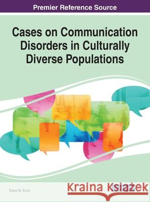 Cases on Communication Disorders in Culturally Diverse Populations Diane M. Scott   9781799822615 Business Science Reference