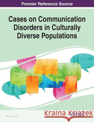 Cases on Communication Disorders in Culturally Diverse Populations Diane M. Scott   9781799822622 Business Science Reference