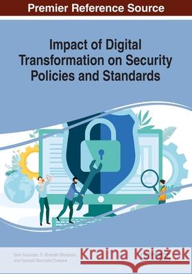 Impact of Digital Transformation on Security Policies and Standards Sam Goundar Bharath Bhushan Vaishali Ravindra Thakare 9781799823681 Information Science Reference