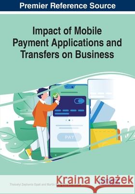 Impact of Mobile Payment Applications and Transfers on Business  9781799823995 IGI Global