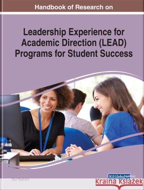 Handbook of Research on Leadership Experience for Academic Direction (LEAD) Programs for Student Success Geri Salinitri   9781799824305 Business Science Reference