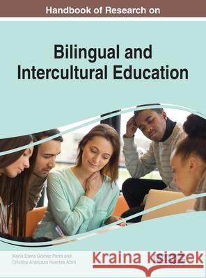 Handbook of Research on Bilingual and Intercultural Education María Elena Gómez-Parra, Cristina Aránzazu Huertas Abril 9781799825883 Eurospan (JL)