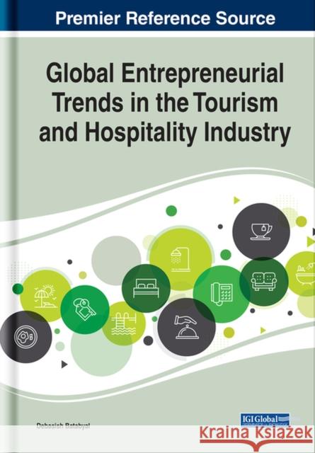 Global Entrepreneurial Trends in the Tourism and Hospitality Industry Debasish Batabyal 9781799826033 Eurospan (JL)