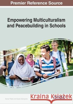 Empowering Multiculturalism and Peacebuilding in Schools Soner Polat, Gizem Günçavd? 9781799828280