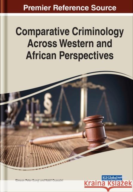 Comparative Criminology Across Western and African Perspectives Simeon Peter Sungi Nabil Ouassini Joyce Muchemi 9781799828563 