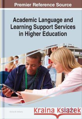 Academic Language and Learning Support Services in Higher Education Donna M. Velliaris 9781799828785