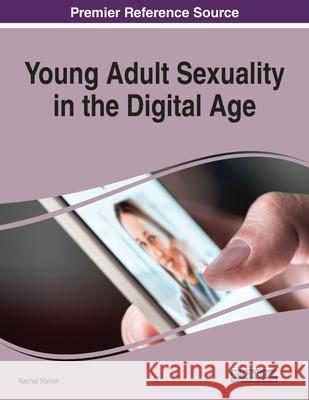 Young Adult Sexuality in the Digital Age Rachel Kalish 9781799831884 Eurospan (JL)