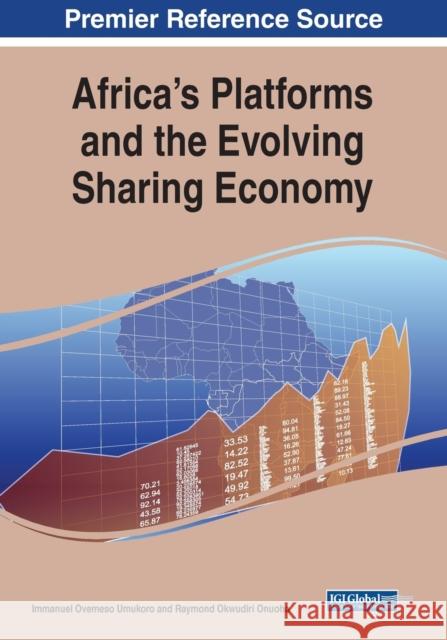 Africa's Platforms and the Evolving Sharing Economy Immanuel Ovemeso Umukoro Raymond Okwudiri Onuoha 9781799832355 Information Science Reference