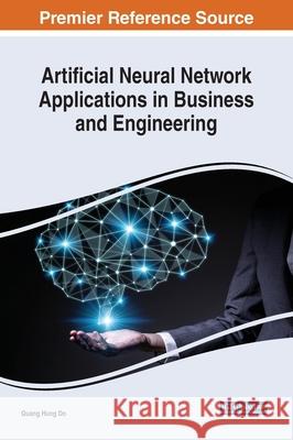 Artificial Neural Network Applications in Business and Engineering  9781799832386 IGI Global