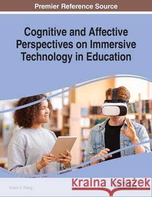 Cognitive and Affective Perspectives on Immersive Technology in Education  9781799832515 IGI Global