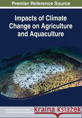 Impacts of Climate Change on Agriculture and Aquaculture Ahmed Karmaoui Kirby Barrick Michael Reed 9781799833444 Engineering Science Reference