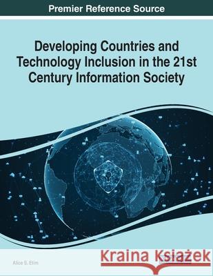 Developing Countries and Technology Inclusion in the 21st Century Information Society  9781799834694 IGI Global