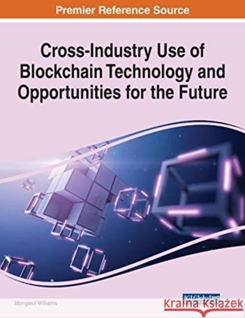 Cross-Industry Use of Blockchain Technology and Opportunities for the Future  9781799836339 IGI Global