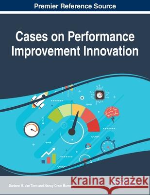 Cases on Performance Improvement Innovation Darlene M. Va Nancy Crain Burns 9781799836742 Business Science Reference