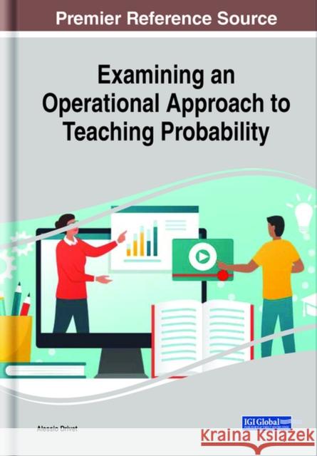 Examining an Operational Approach to Teaching Probability Alessio Drivet   9781799838715 Business Science Reference