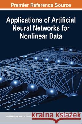 Applications of Artificial Neural Networks for Nonlinear Data Hiral Ashil Patel A.V. Senthil Kumar  9781799840428 Engineering Science Reference