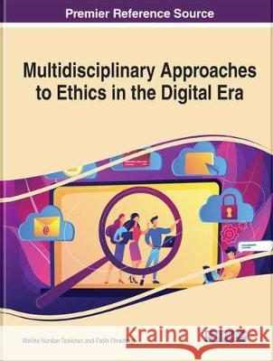 Multidisciplinary Approaches to Ethics in the Digital Era Meliha Nurdan Taskiran Fatih Pinarbaşi 9781799841173 Information Science Reference