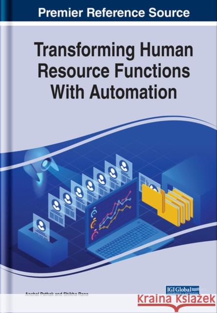 Transforming Human Resource Functions With Automation Anchal Pathak   9781799841807 Business Science Reference