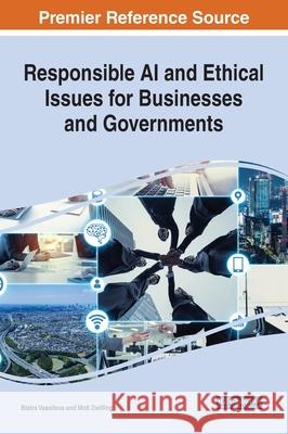 Responsible AI and Ethical Issues for Businesses and Governments Bistra Vassileva Moti Zwilling 9781799842859 Engineering Science Reference