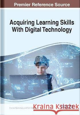 Acquiring Learning Skills With Digital Technology Charles Westerberg Tom McBride 9781799844266 Information Science Reference