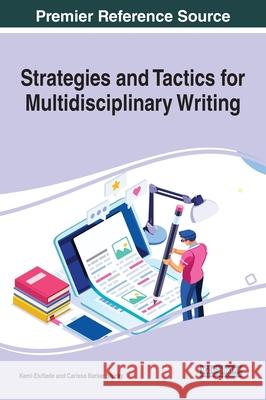 Strategies and Tactics for Multidisciplinary Writing Kemi Elufiede Carissa Barke 9781799844778 Information Science Reference