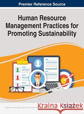 Human Resource Management Practices for Promoting Sustainability Sulaiman Olusegun Atiku Tinuke Fapohunda  9781799845225 Business Science Reference