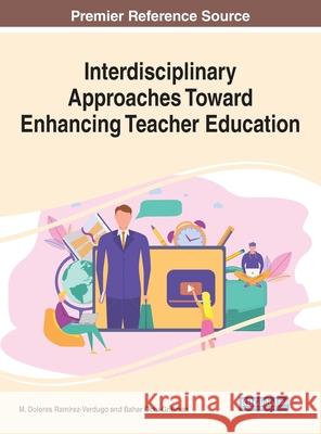 Interdisciplinary Approaches Toward Enhancing Teacher Education Ram Bahar Otcu-Grillman 9781799846970 Information Science Reference