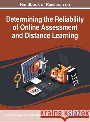 Handbook of Research on Determining the Reliability of Online Assessment and Distance Learning Ana S. Moura Pedro Reis M. Natalia D. S. Cordeiro 9781799847694 