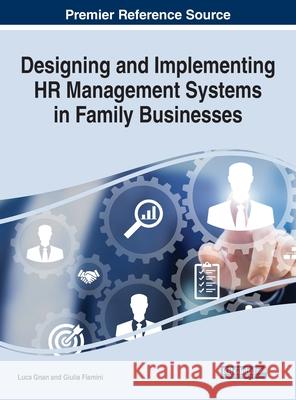 Designing and Implementing HR Management Systems in Family Businesses Luca Gnan Giulia Flamini 9781799848141 Business Science Reference