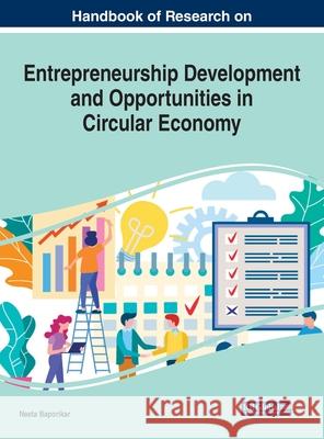 Handbook of Research on Entrepreneurship Development and Opportunities in Circular Economy Neeta Baporikar 9781799851165