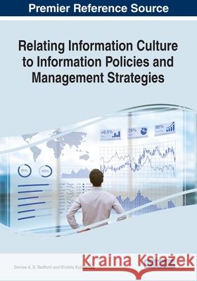 Relating Information Culture to Information Policies and Management Strategies Wioleta Kucharska 9781799851707