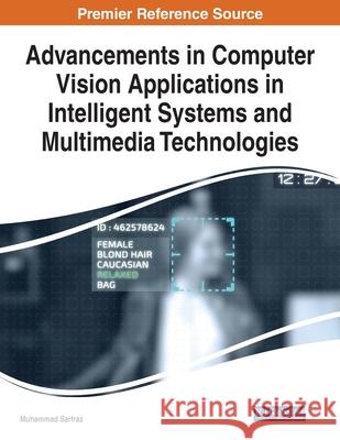 Advancements in Computer Vision Applications in Intelligent Systems and Multimedia Technologies  9781799852049 IGI Global