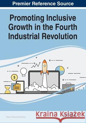 Promoting Inclusive Growth in the Fourth Industrial Revolution Sheryl Beverley Buckley 9781799852766