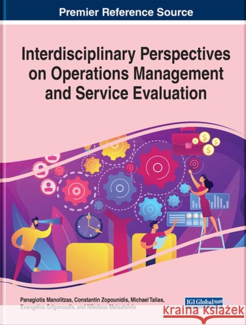 Interdisciplinary Perspectives on Operations Management and Service Evaluation  9781799854425 IGI Global