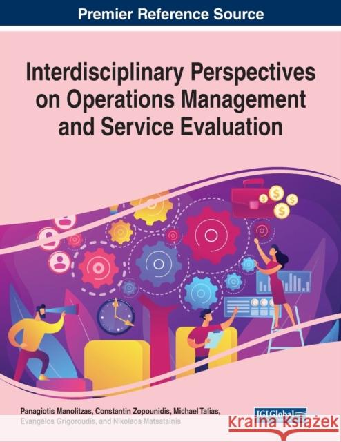 Interdisciplinary Perspectives on Operations Management and Service Evaluation  9781799854432 IGI Global