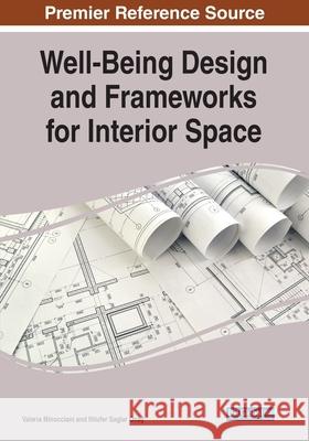 Well-Being Design and Frameworks for Interior Space Valeria Minucciani Nilufer Saglar Onay  9781799854562
