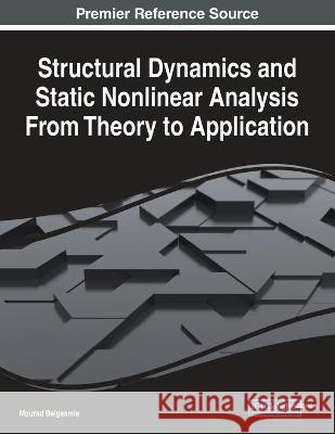 Structural Dynamics and Static Nonlinear Analysis From Theory to Application Mourad Belgasmia 9781799854807