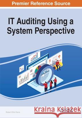 IT Auditing Using a System Perspective Robert Elliot Davis   9781799855484 Business Science Reference