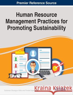 Human Resource Management Practices for Promoting Sustainability Sulaiman Olusegun Atiku Tinuke Fapohunda  9781799855958 Business Science Reference