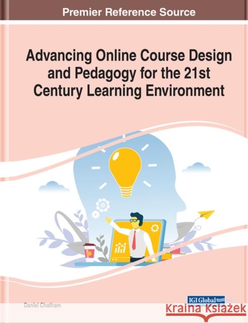 Advancing Online Course Design and Pedagogy for the 21st Century Learning Environment  9781799855989 IGI Global