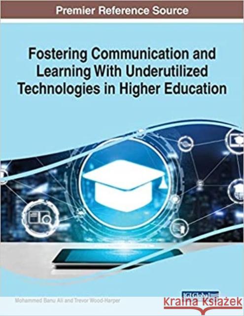 Fostering Communication and Learning With Underutilized Technologies in Higher Education, 1 volume Ali, Mohammed Banu 9781799857273 IGI Global