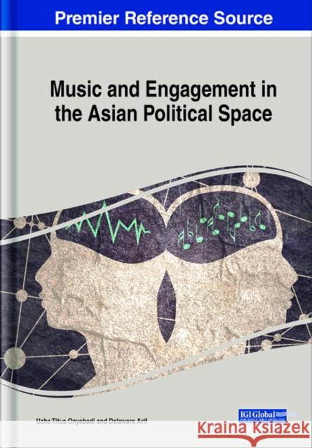 MUSIC AND ENGAGEMENT IN THE ASIAN POLITI ONYEBADI   HOSSAIN 9781799858171 EUROSPAN