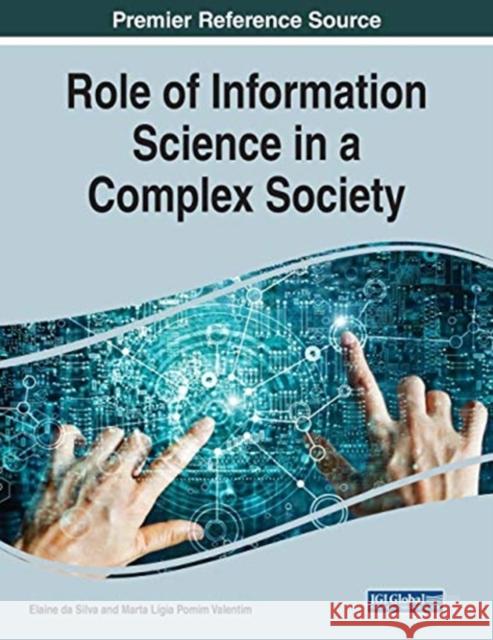 Role of Information Science in a Complex Society, 1 volume Elaine Da Silva Marta L 9781799865131