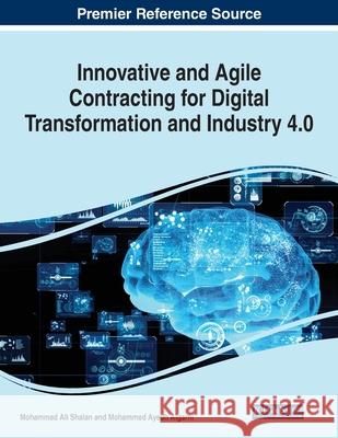 Innovative and Agile Contracting for Digital Transformation and Industry 4.0 Mohammad Ali Shalan Mohammed Ayedh Algarni  9781799865261 Business Science Reference