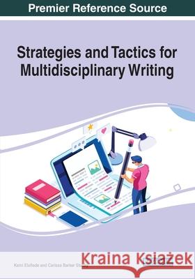 Strategies and Tactics for Multidisciplinary Writing Kemi Elufiede Carissa Barke 9781799866633 Information Science Reference