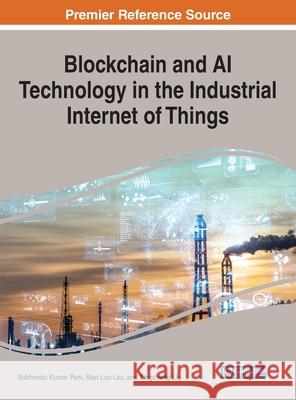 Blockchain and AI Technology in the Industrial Internet of Things  9781799866947 IGI Global