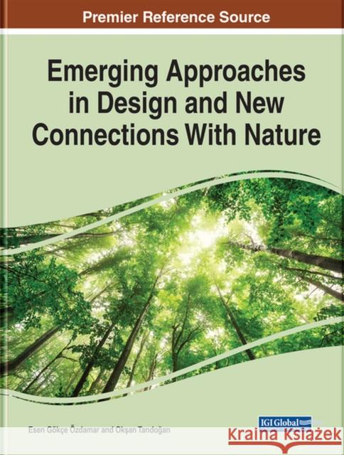 Emerging Approaches in Design and New Connections With Nature  9781799867258 IGI Global
